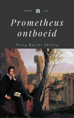 Cover of the book Prometheus ontboeid: Een lyrisch drama in vier bedrijven by Jean Webster