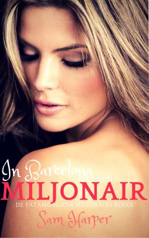 Cover of the book In Barcelona met een miljonair by Chris McCormick