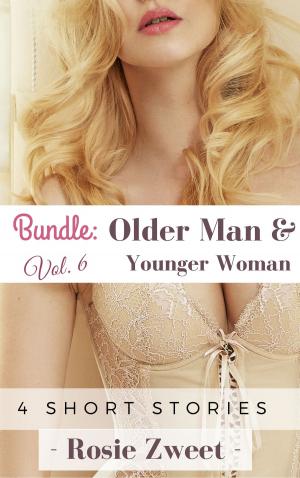 Cover of the book Bundle: Older Man & Younger Woman Vol. 6 (4 short stories) by Rosie Zweet
