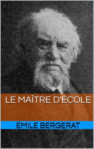 Cover of the book le maitre d'ecole by Anonyme, Traducteurs: Antoine Galland