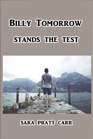 Cover of the book Billy Tomorrow Stands the Test by Albert Bigelow Paine