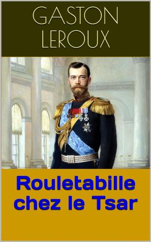 Cover of the book Rouletabille chez le Tsar by Arthur Rimbaud