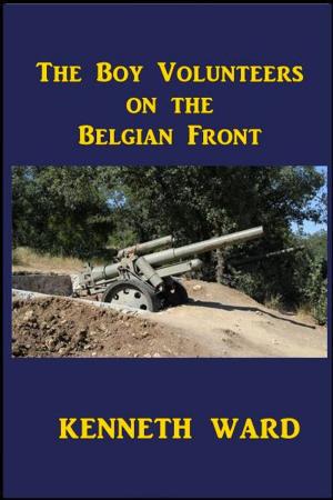Cover of the book The Boy Volunteers on the Belgian Front by Alice B. Emerson