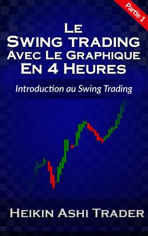 Book cover of Le Swing Trading Avec Le Graphique En 4 Heures 1