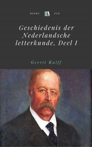 Cover of the book Geschiedenis der Nederlandsche letterkunde, Deel I by Margaret Alice Murray