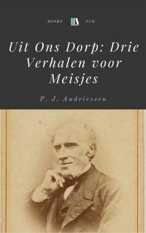 Cover of the book Uit Ons Dorp: Drie Verhalen voor Meisjes by Jules Verne