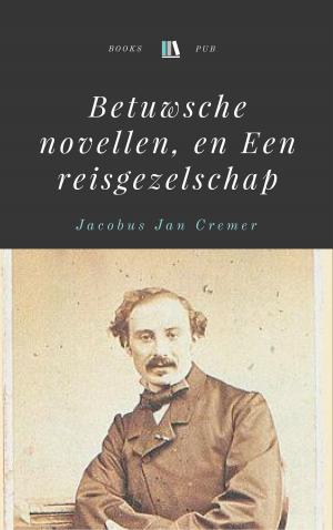 Cover of Betuwsche novellen, en Een reisgezelschap by Jacob Jan Cremer, Books Pub