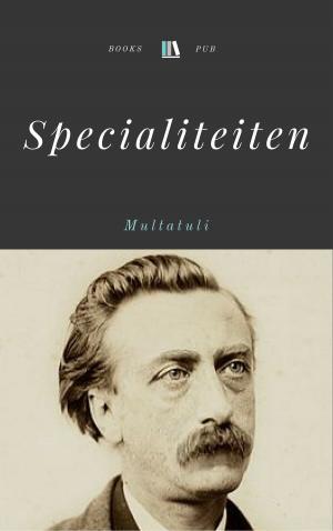 Cover of the book Specialiteiten by Geertruida Bosboom-Toussaint