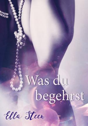 Cover of the book Was du begehrst by Eric Kollen