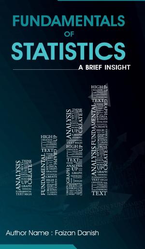 Cover of the book Fundamentals of Statistics: A Brief Insight by by Dr. Anjali
