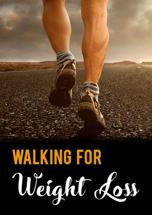 Cover of the book Walking for Weight Loss by Robert Nyakundi, Kevin Khaemba