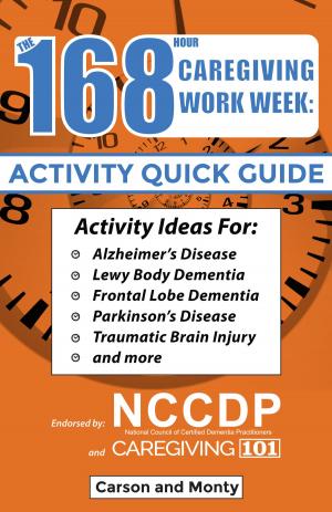 Cover of The 168 Hour Caregiving Work Week: Activity Quick Guide