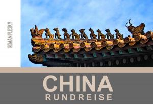 Cover of the book Fotobuch China Rundreise by Roman Plesky