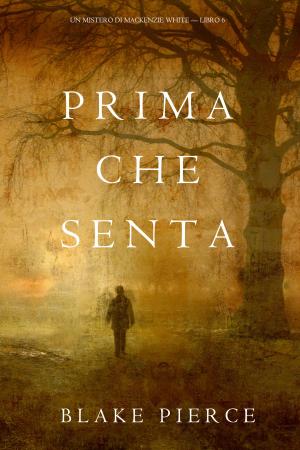 Book cover of Prima Che Senta (Un Mistero di Mackenzie White—Libro 6)