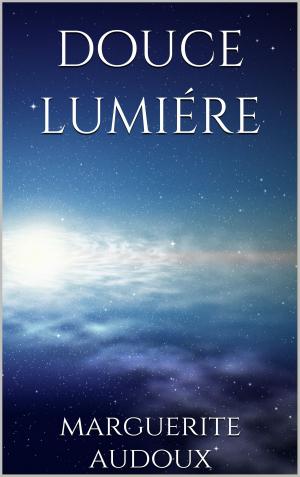 Cover of the book douce lumiere by Maryrhage