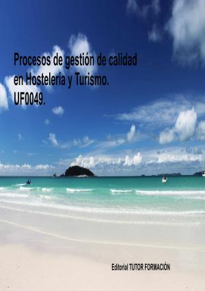 Cover of the book Procesos de gestión de calidad en hostelería y turismo. UF0049. by Felisa Fernández López