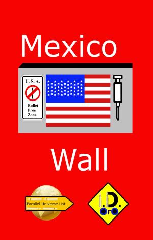 Cover of the book Mexico Wall ( English Edition with Bonus 中国版, हिंदी संस्करण, & لنسخة العربية) by Haru Yayari, Fuyuki, Charis Messier