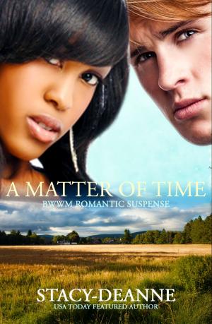 Cover of the book A Matter of Time by Stacy-Deanne