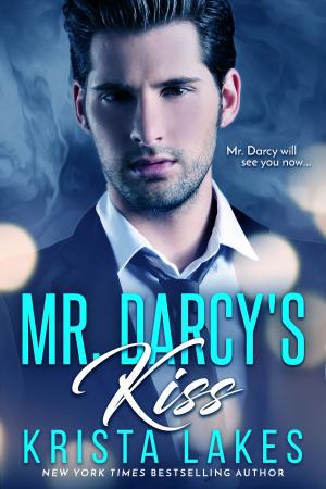 Cover of the book Mr. Darcy's Kiss by Krista Lakes