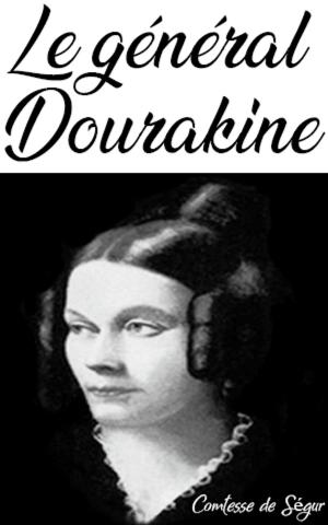 Cover of the book Le général Dourakine by comtesse de ségur, Comtesse de Ségur