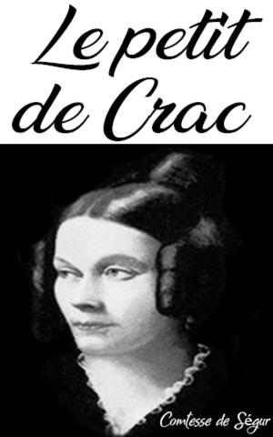 Cover of the book Le petit de Crac by comtesse de ségur, Comtesse de Ségur