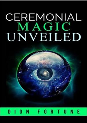Book cover of Ceremonial Magic Unveiled