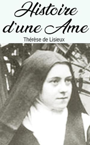 Cover of the book Histoire d’une Ame by Terri Pray