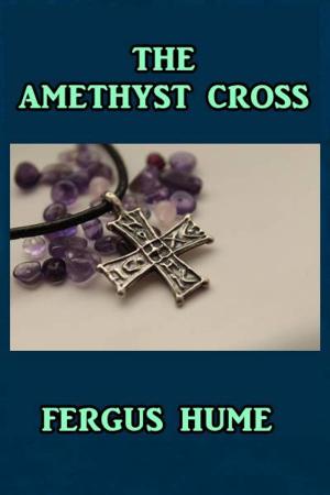 Cover of the book The Amethyst Cross by Horatio Alger