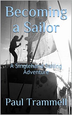 Cover of the book Becoming a Sailor, a Singlehand Sailing Adventure by Nancy O'Hare