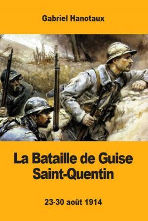 Cover of the book La Bataille de Guise Saint-Quentin by Charles-Augustin Sainte-Beuve