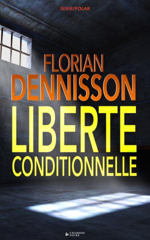 Cover of the book Liberté conditionnelle by Noire
