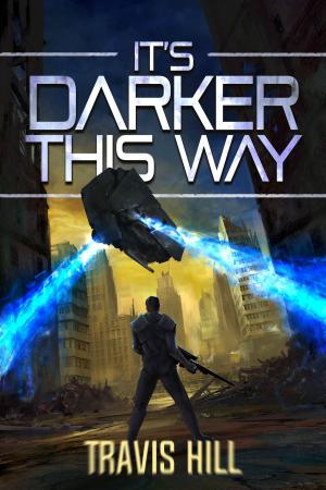 Cover of the book It's Darker This Way by Crissy Moss