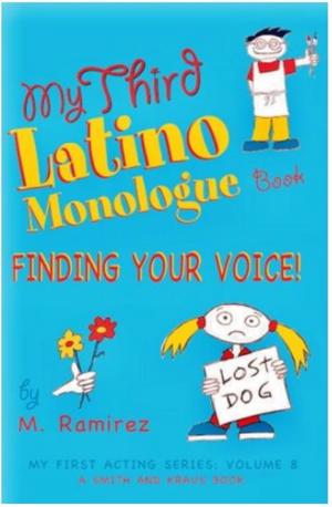 Cover of the book My Third Latino Monologue Book: Finding Your Voice by Melissa Scott