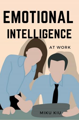 Cover of the book Emotional Intelligence At Work by Cythia Lyne