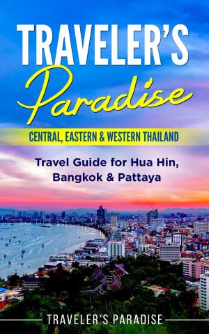 Cover of Traveler's Paradise - Central, Eastern & Western Thailand
