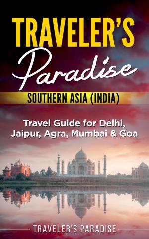 Cover of the book Traveler's Paradise - Southern Asia (India) by Joseph Brazer