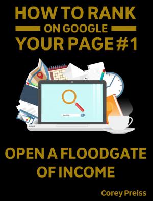 Cover of How To Rank Your Web Pages #1 On Google - Open A Floodgate Of Income