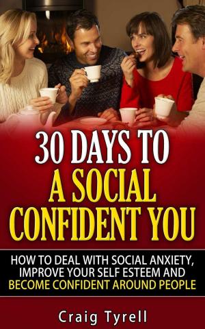 Cover of the book 30 Days To A Social Confident You! by Dr David Delvin, Christine Webber