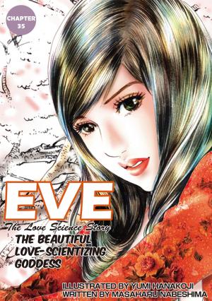 Cover of the book EVE:THE BEAUTIFUL LOVE-SCIENTIZING GODDESS by Yumi Hanakoji