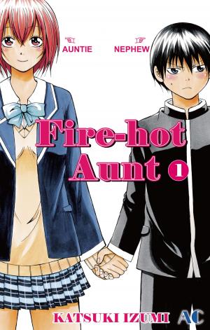 Cover of the book Fire-Hot Aunt by Nikki Asada
