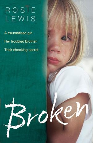 Cover of the book Broken: A traumatised girl. Her troubled brother. Their shocking secret. by Rachel Dove
