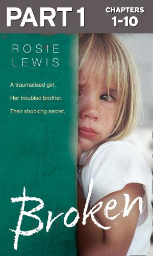Cover of the book Broken: Part 1 of 3: A traumatised girl. Her troubled brother. Their shocking secret. by Jennifer Joyce