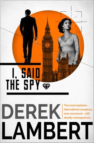 Cover of the book I, Said the Spy by Leopold Borstinski