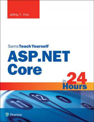 Cover of the book ASP.NET Core in 24 Hours, Sams Teach Yourself by Clyde M. Creveling, Jeff Slutsky, Dave Antis