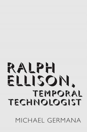 Cover of the book Ralph Ellison, Temporal Technologist by Ronald Schaffer