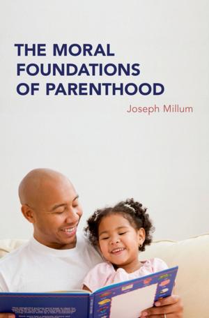 Cover of the book The Moral Foundations of Parenthood by Eli M. Noam, The International Media Concentration Collaboration