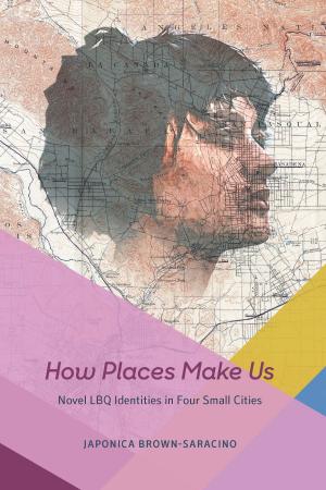 Cover of the book How Places Make Us by Chua Beng Huat