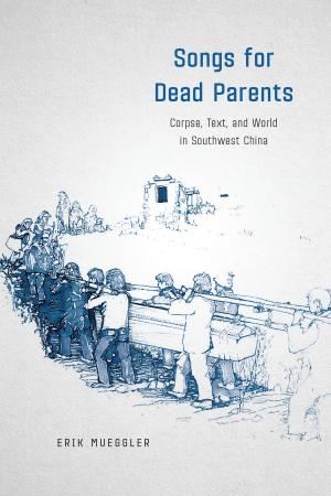 Cover of the book Songs for Dead Parents by Derek A. Epp