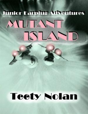 bigCover of the book Junior Earplug Adventures: Mutant Island by 