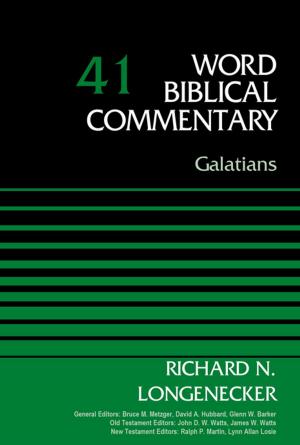 Cover of the book Galatians, Volume 41 by Dr. Andrew T. Lincoln, Bruce M. Metzger, David Allen Hubbard, Glenn W. Barker, John D. W. Watts, James W. Watts, Ralph P. Martin, Lynn Allan Losie